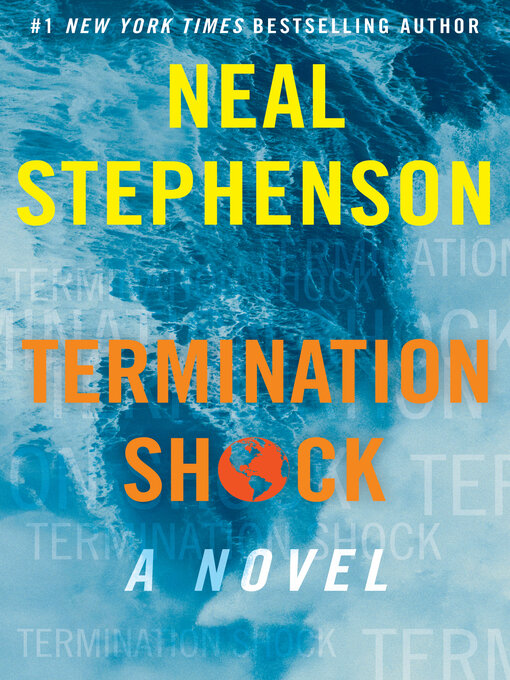Title details for Termination Shock by Neal Stephenson - Available